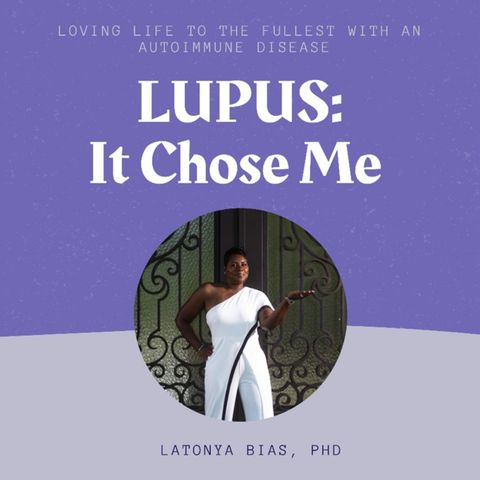 Episode 16: Lupus Doesn’t Have Me