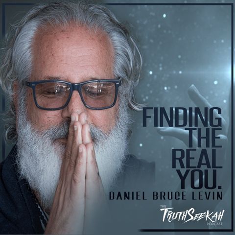 Daniel Bruce Levin | Finding The Real You