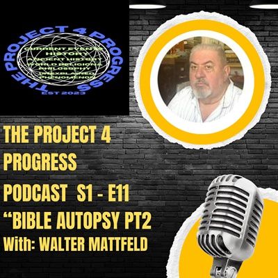 S1-E11 BIBLE AUTOPSY PT2 with WALTER MATTFELD