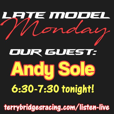 Late Model Monday with Andy Sole