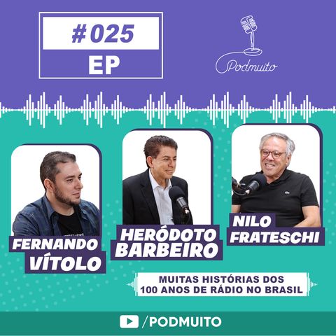 HERÓDOTO BARBEIRO, FERNANDO VÍTOLO e NILO FRATESCHI – PodMuito #025