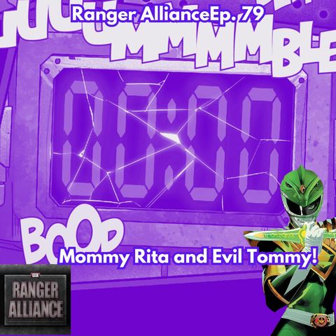 Mommy Rita and Evil Tommy Ranger Alliance Ep. 79