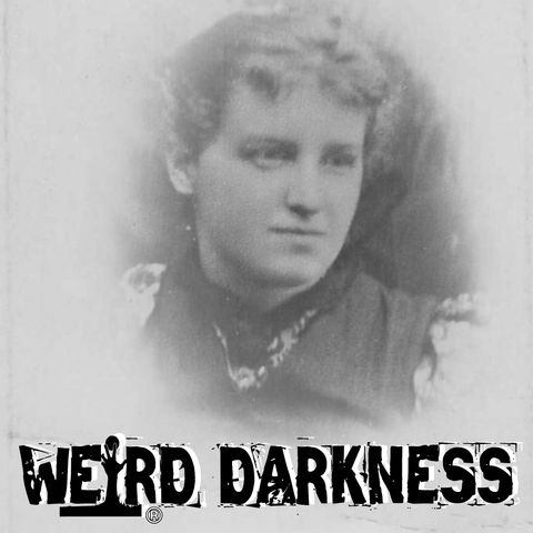 “PEARL BRYAN AND HER MISSING HEAD” and More Creepy True Tales! #WeirdDarkness