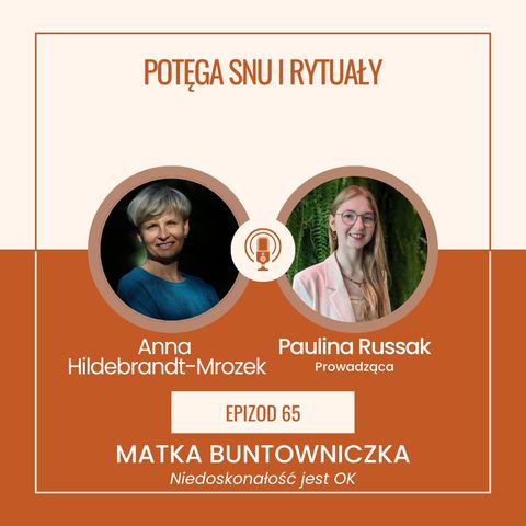 Ep 65 Gość Anna Hildebrandt-Mrozek (cz4z4) Potęga snu i rytuałów