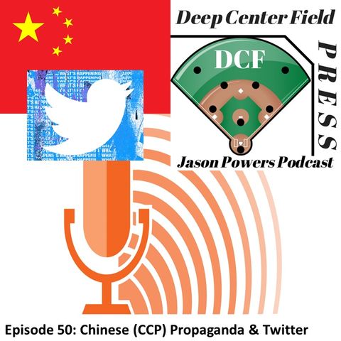 Episode 50: Chinese (CCP) Propaganda & Twitter