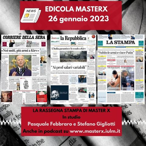 EDICOLA MASTERX-RASSEGNA STAMPA DEL 26 GENNAIO