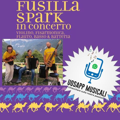 Uosband musicali #002 - Fusilla Spark