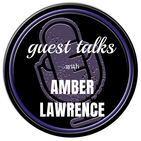 Guest Talks with Amber Lawrence