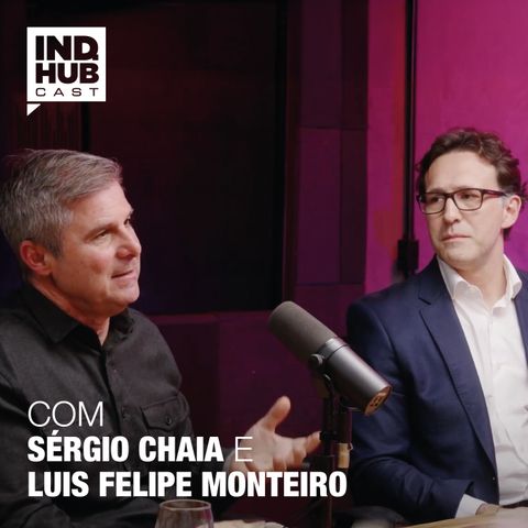 IND.HUB CAST #02: Empreendedorismo e Identidade Digital, com Sérgio Chaia e Luis Felipe Monteiro