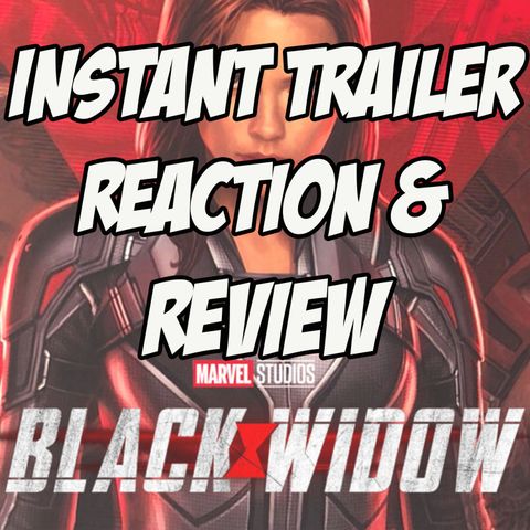 Black Widow - Trailer Reaction & Review
