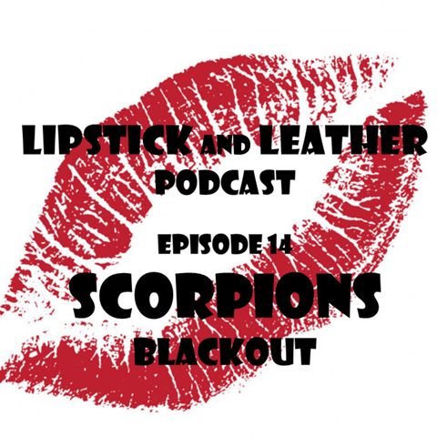 Episode 14: Scorpions - Blackout