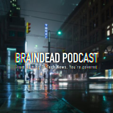 Braindead Rebooted: Our First Episode (Archived)