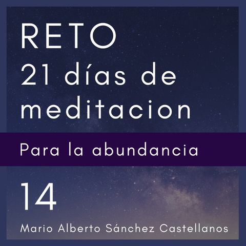 Día 14 del Reto de 21 Días de Meditación para la Abundancia