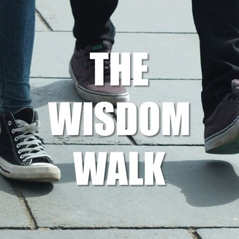 The Wisdom Walk - #2637