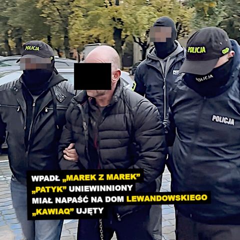 Wpadł „Marek z Marek”. „Patyk” uniewinniony. „Kawiaq” zatrzymany