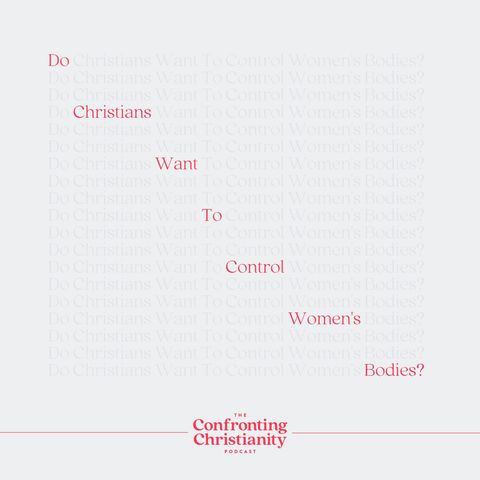 Do Christians Want To Control Women's Bodies? with Karen Swallow Prior