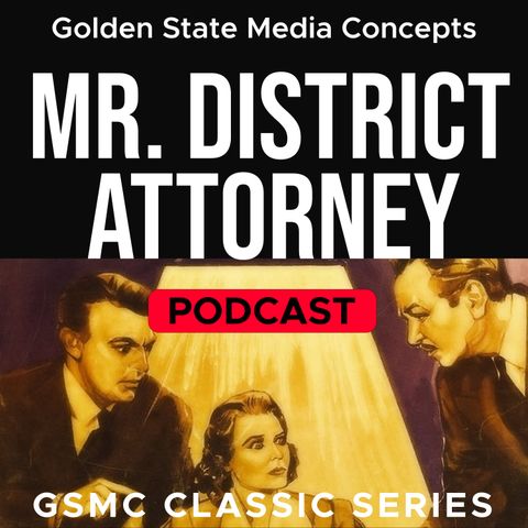 GSMC Classics: Mr. District Attorney Episode 72: Case of the Pyromaniac Murder