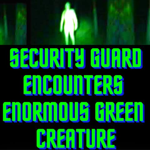 Security Guard Encounters Enormous Green Creature TRUE STORY 👽 Real Aliens 2020