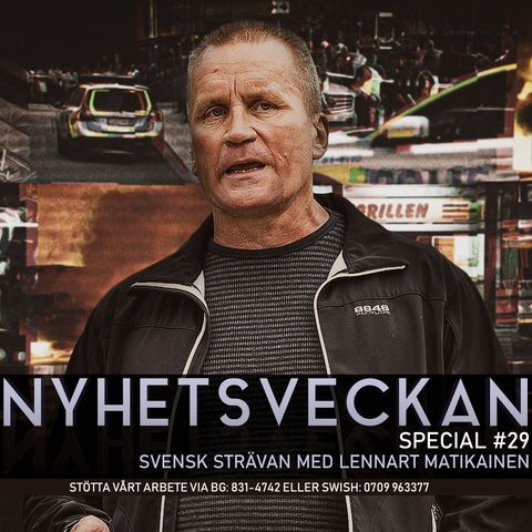 Nyhetsveckan Special 29 – Svensk strävan med Lennart Matikainen