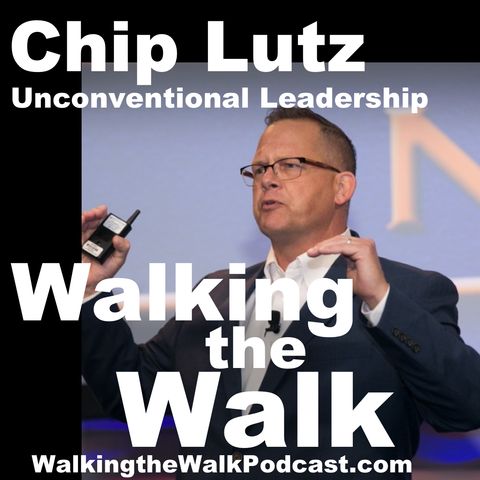 057 Chip Lutz - Unconventional Leadership