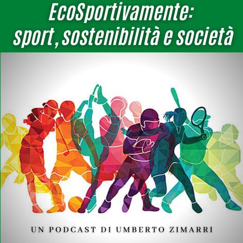 La certificazione ambientale degli eventi: tra calcio e sostenibilità con Roberto Carnevali