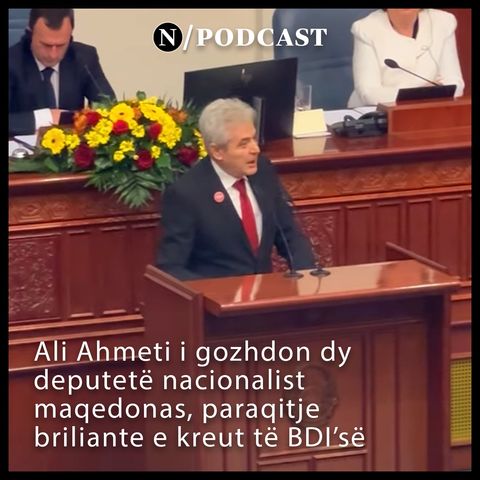 Ali Ahmeti i gozhdon dy deputetë nacionalist maqedonas, paraqitje briliante e kreut të BDI’së