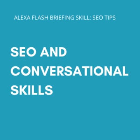 Episode 105: SEO and conversational skills