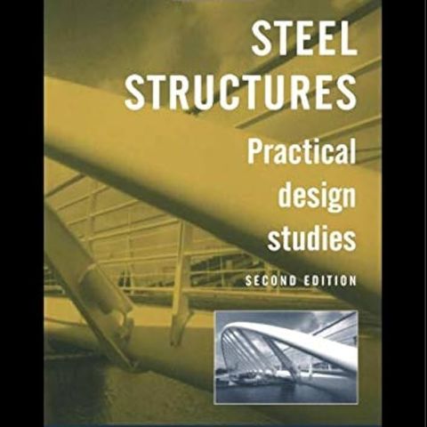 Steel Structures: Practical Design Studies