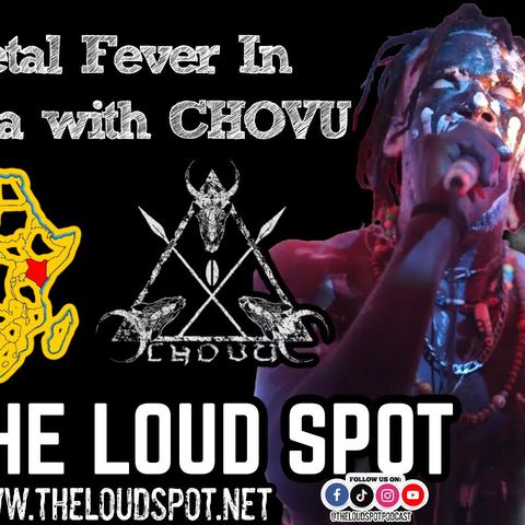 Ep # 430 Metal Fever in Kenya with CHOVU
