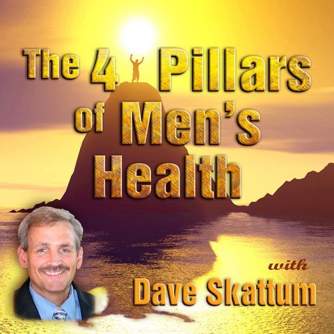 Dave Skattum-The 4 Pillars of Men’s Health-Your Story-Your Story-Real Life Stories About Taking Steps Towards Good Health with Sunny Faronbi