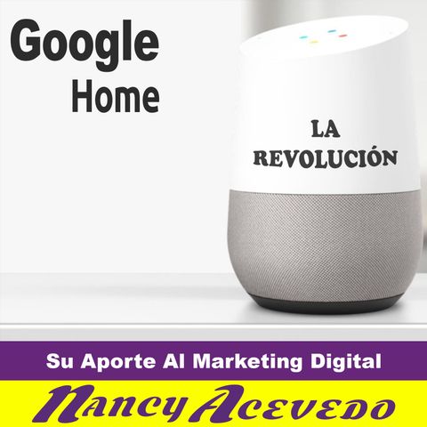 Que Aporte trae Google Home al Marketing Digital