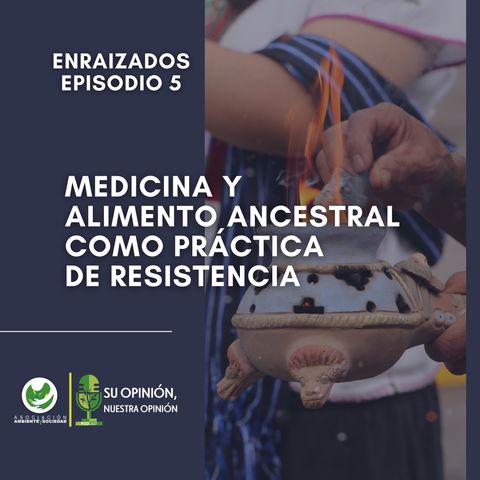 Medicina y alimento ancestral como práctica de resistencia