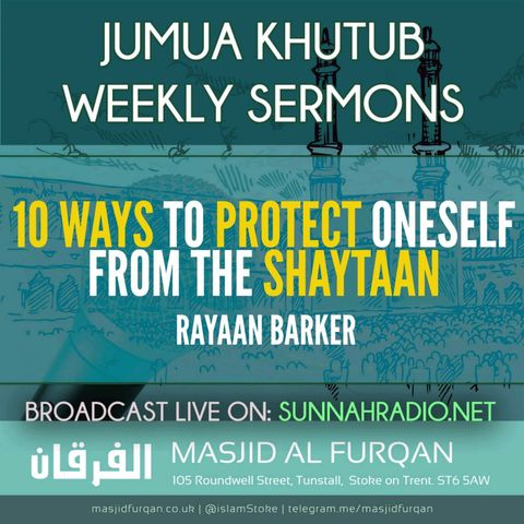 Khutbah: 10 Ways To Protect Oneself From Shaytaan | Rayaan Barker | Stoke