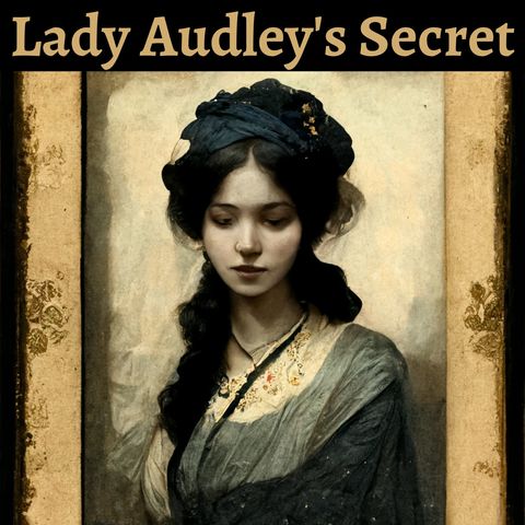 Chapter 3 - Lady Audley's Secret - Mary Elizabeth Braddon