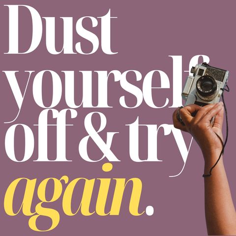 Dust Yourself Off and Try Again.