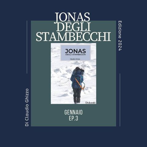 206 - Jonas degli stambecchi: gennaio - Ep.3 | Claudio Ghizzo