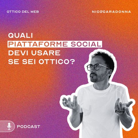 Quali piattaforme social devi usare se sei ottico? - EP30