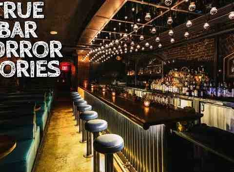 5 True Bar Horror Stories