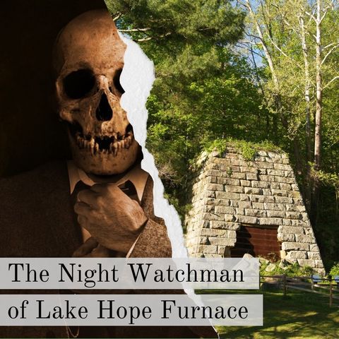 The Night Watchman of Lake Hope Furnace
