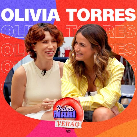 Olivia Torres | Na Palma da Mari #63