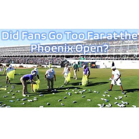 Did Fans Go To Far at Phoenix Open