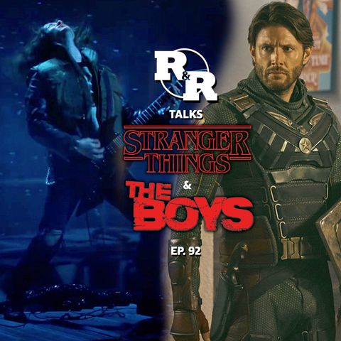 R&R 92: Stranger Things & Boys