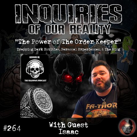 #264 "The Power of The Order Keeper" with Isaac