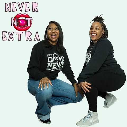 Never Not Extra Ep. 241- "Comparison is the theif of Joy"- 05-10-22