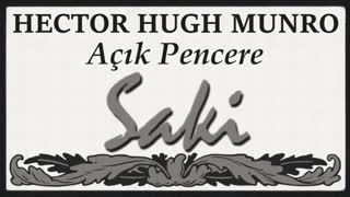 Açık Pencere  - SAKİ - Hector Hugh Munro sesli öykü