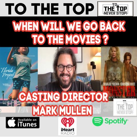 When Will We Go Back To The Movies?- Casting Director Mark Mullen
