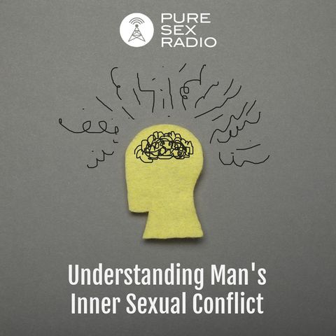 Understanding Man's Inner Sexual Conflict