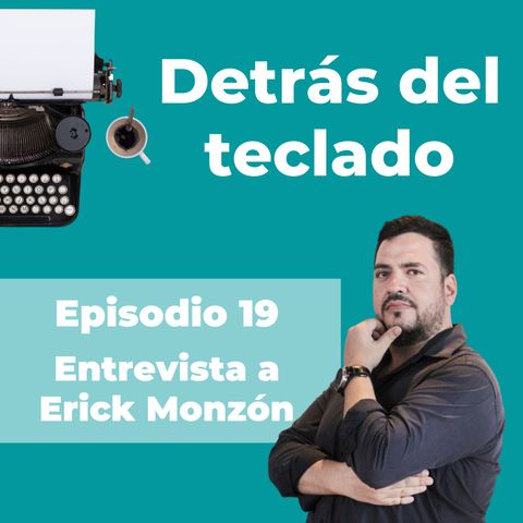 019. Entrevista a Erick Monzón, copywriter