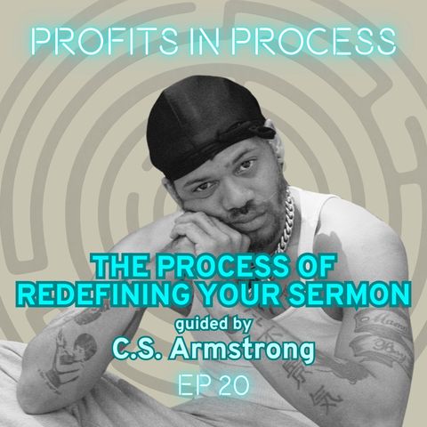 The Process of Redefining Your Sermon Guided by C.S. Armstrong