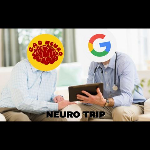 🔴 Neuro Trip, il piacere delle stranezze - Parte 3 - Facciamo le diagnosi... Con Google! - The GAD Neuro Show - s02e23